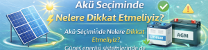 Akü Seçiminde Nelere Dikkat Etmeliyiz?